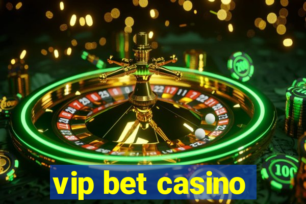 vip bet casino